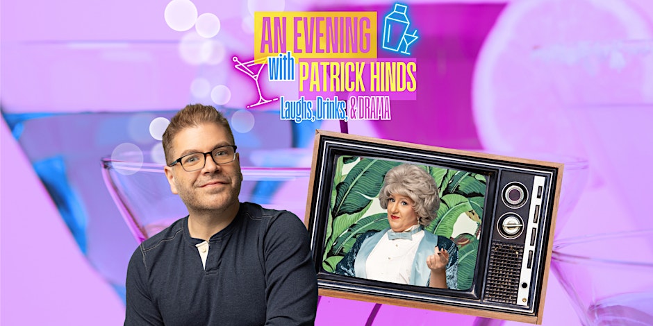 AN EVENING WITH PATRICK HINDS: LAUGHS, DRINKS & DRAMA