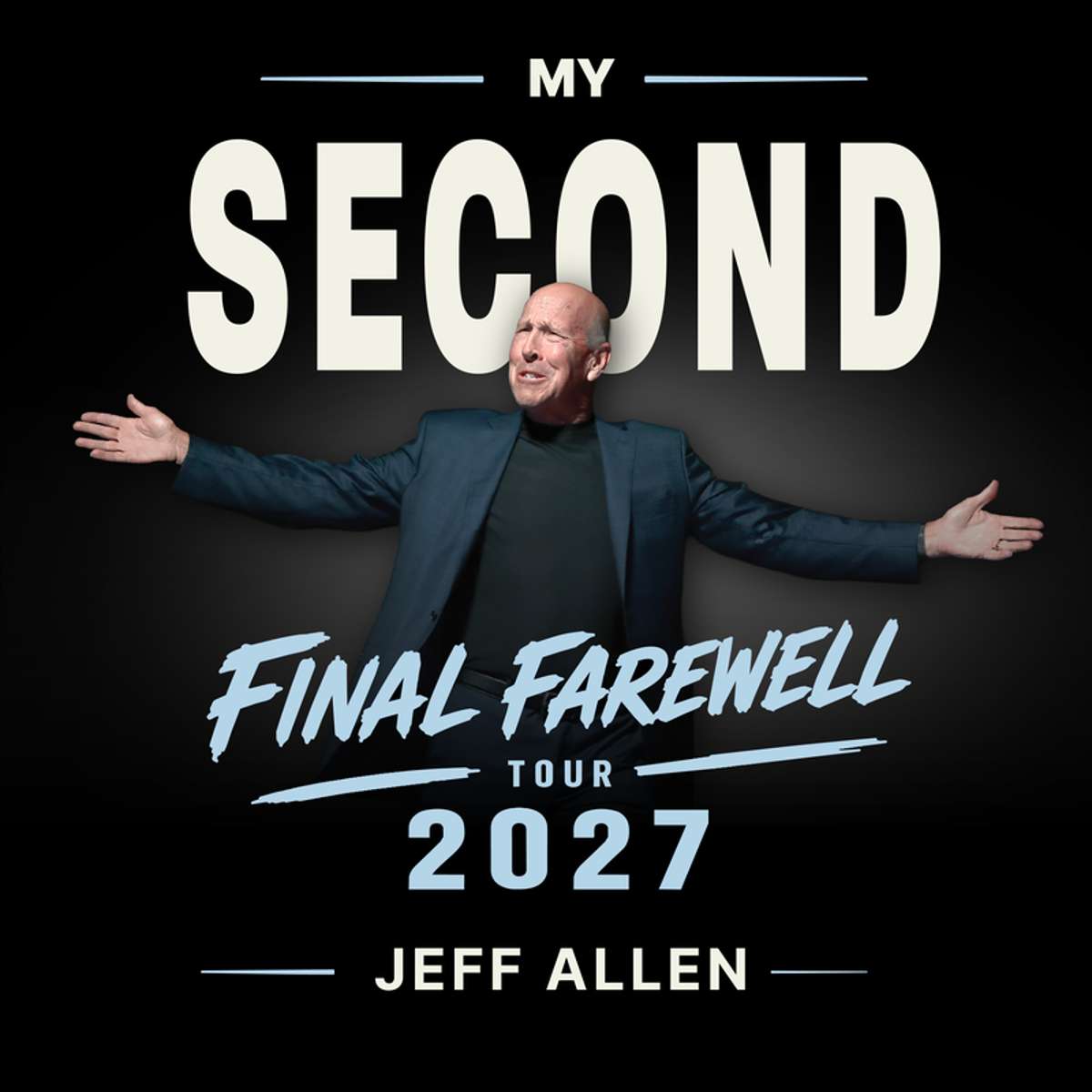 JEFF ALLEN: MY SECOND FINAL FAREWELL TOUR