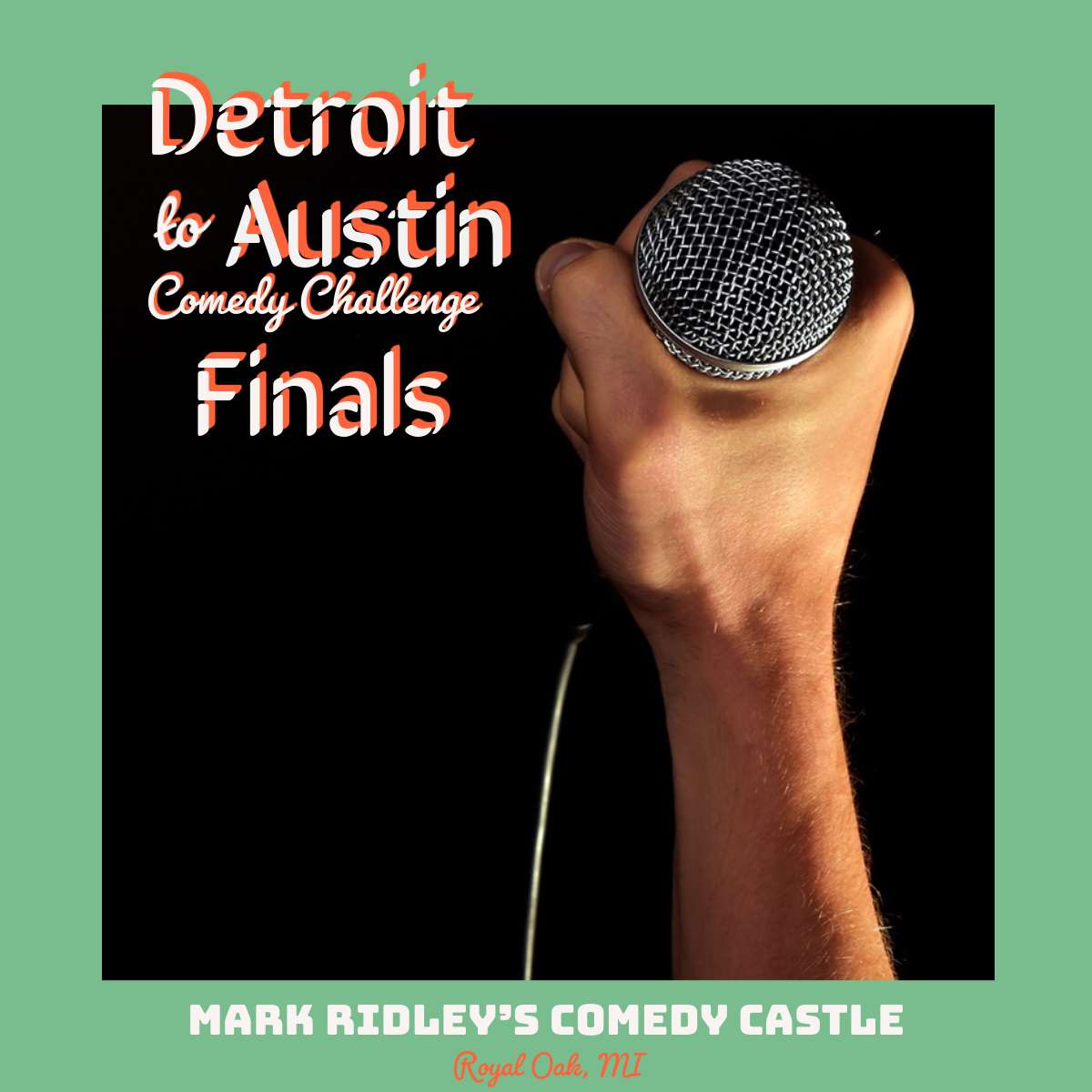 DETROIT TO AUSTIN COMEDY CHALLENGE FINALS